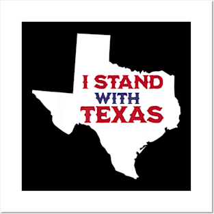 I Stand With Texas Posters and Art